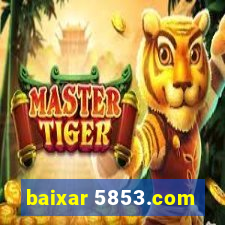 baixar 5853.com